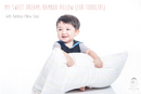 My Sweet Dreams Bamboo Pillow (for Toddler)